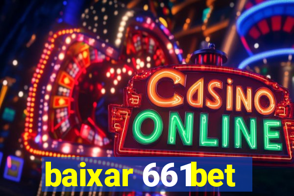 baixar 661bet